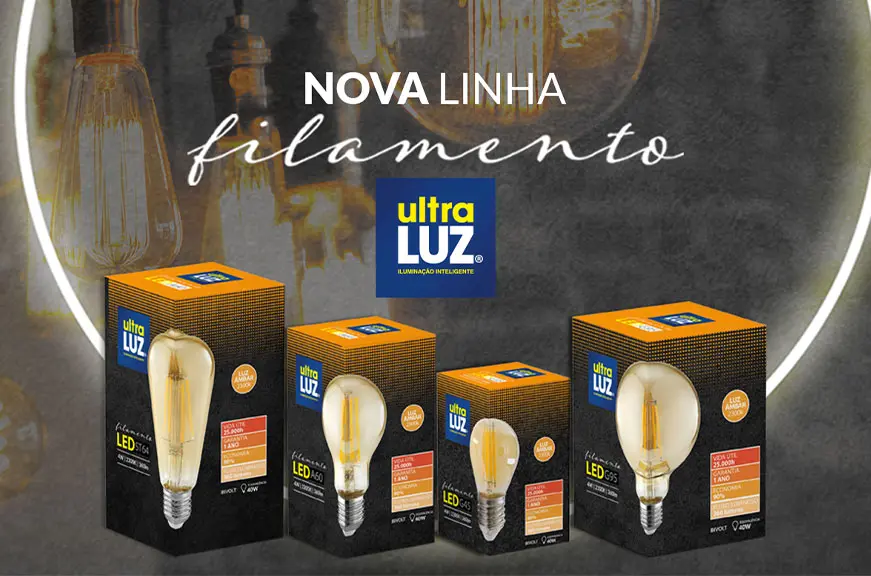 Conheça a nova linha LED Filamento Ultraluz: 4 novos modelos para decorar sua casa!